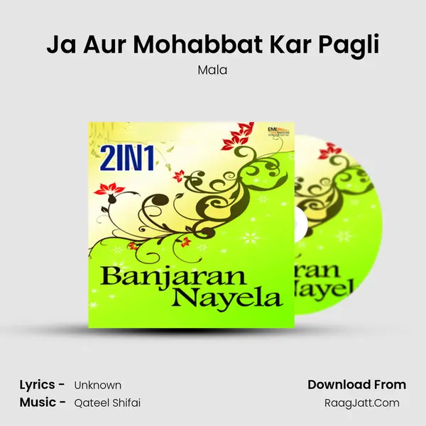 Ja Aur Mohabbat Kar Pagli Song mp3 | Mala