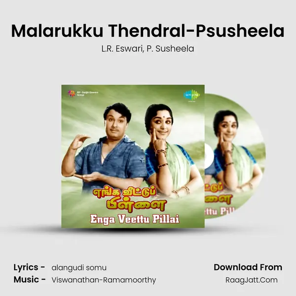 Malarukku Thendral-Psusheela Song mp3 | L.R. Eswari