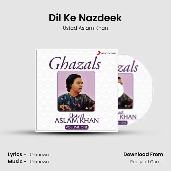 Dil Ke Nazdeek Song mp3 | Ustad Aslam Khan