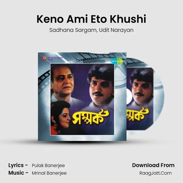 Keno Ami Eto Khushi Song mp3 | Sadhana Sargam