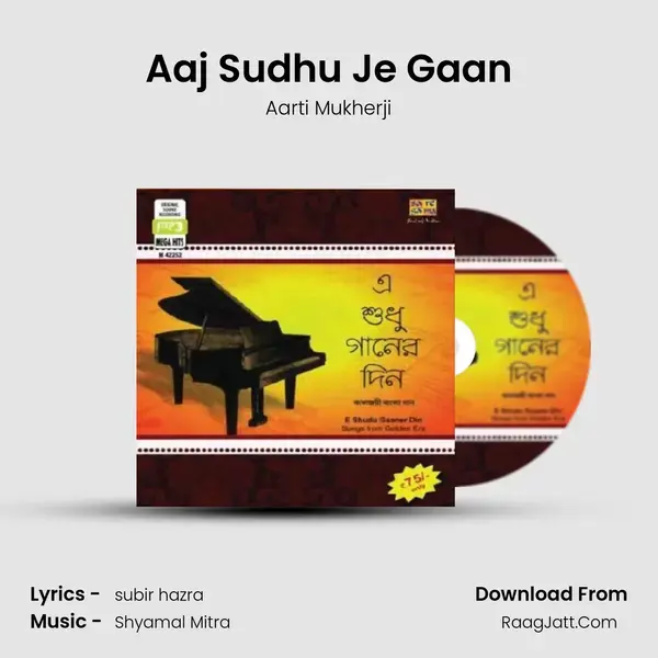 Aaj Sudhu Je Gaan Song mp3 | Aarti Mukherji