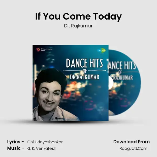 If You Come Today Song mp3 | Dr. Rajkumar