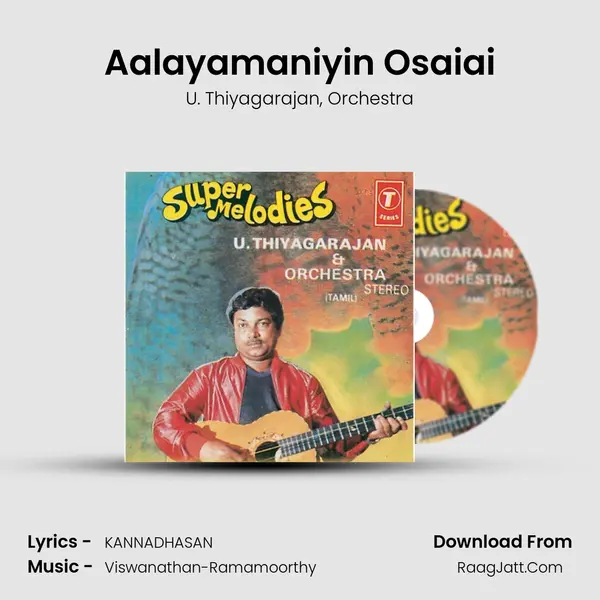 Aalayamaniyin Osaiai Song mp3 | U. Thiyagarajan