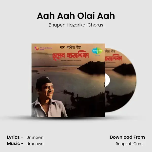 Aah Aah Olai Aah Song mp3 | Bhupen Hazarika