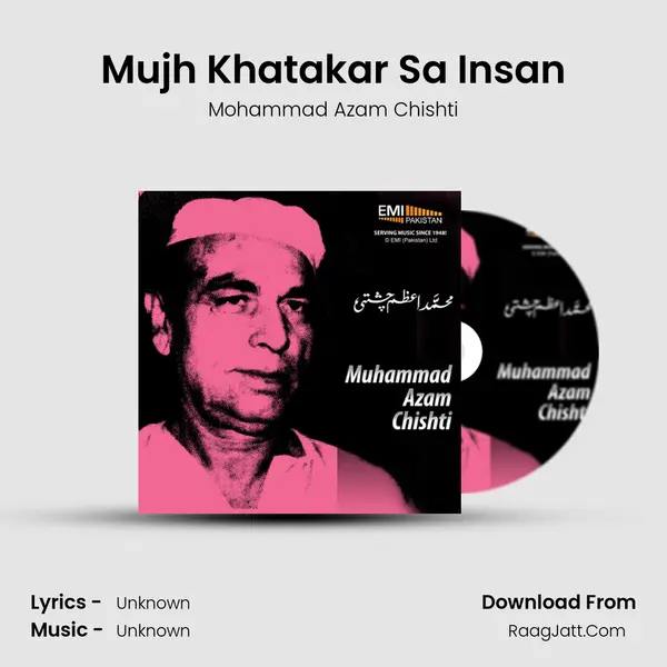 Mujh Khatakar Sa Insan mp3 song