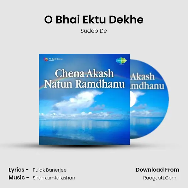 O Bhai Ektu Dekhe Song mp3 | Sudeb De