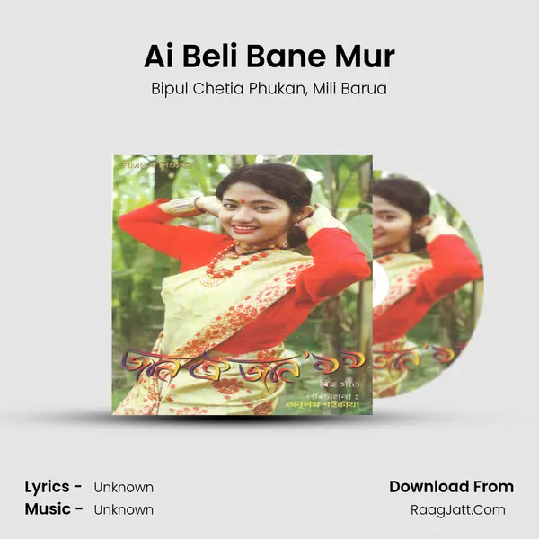 Ai Beli Bane Mur Song mp3 | Bipul Chetia Phukan