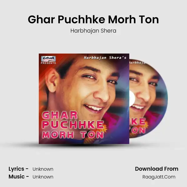 Ghar Puchhke Morh Ton Song mp3 | Harbhajan Shera