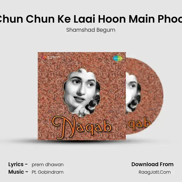 Chun Chun Ke Laai Hoon Main Phool mp3 song