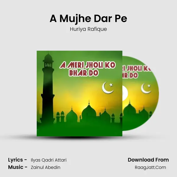 A Mujhe Dar Pe Song mp3 | Huriya Rafique