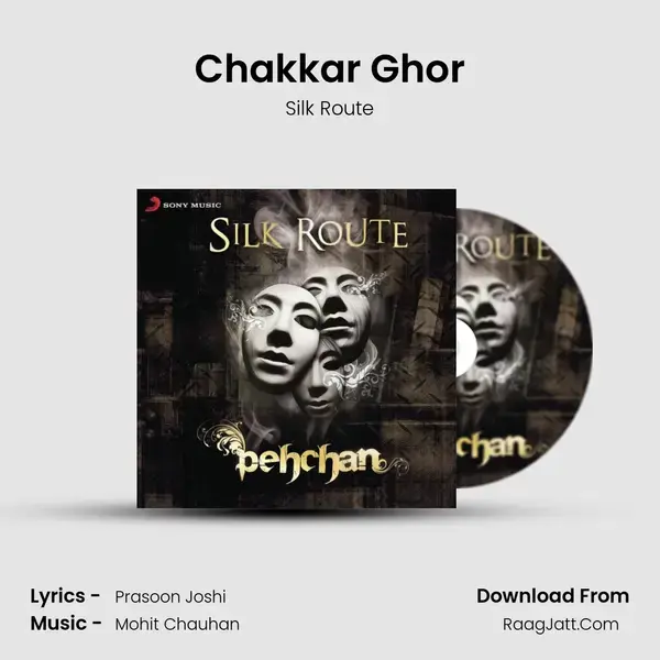 Chakkar Ghor Song mp3 | Silk Route