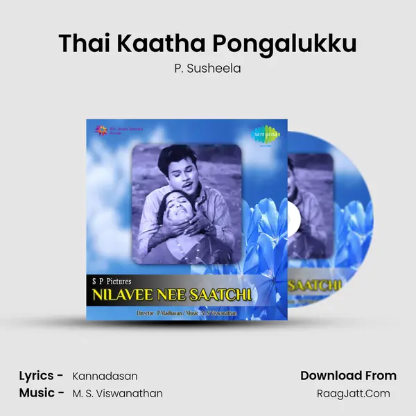 Thai Kaatha Pongalukku Song mp3 | P. Susheela