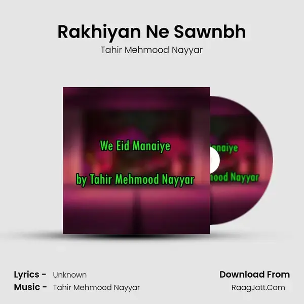 Rakhiyan Ne Sawnbh Song mp3 | Tahir Mehmood Nayyar