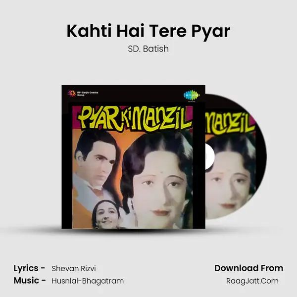 Kahti Hai Tere Pyar Song mp3 | SD. Batish