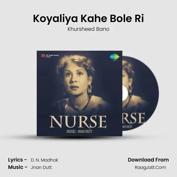 Koyaliya Kahe Bole Ri Song mp3 | Khursheed Bano