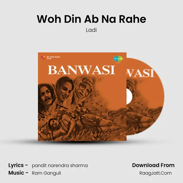 Woh Din Ab Na Rahe Song mp3 | Ladi