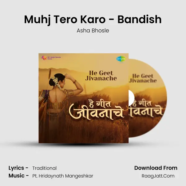 Muhj Tero Karo - Bandish Song mp3 | Asha Bhosle