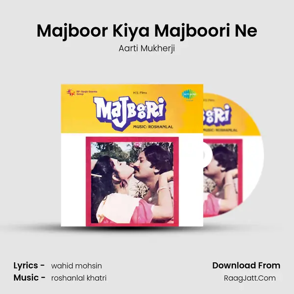 Majboor Kiya Majboori Ne Song mp3 | Aarti Mukherji