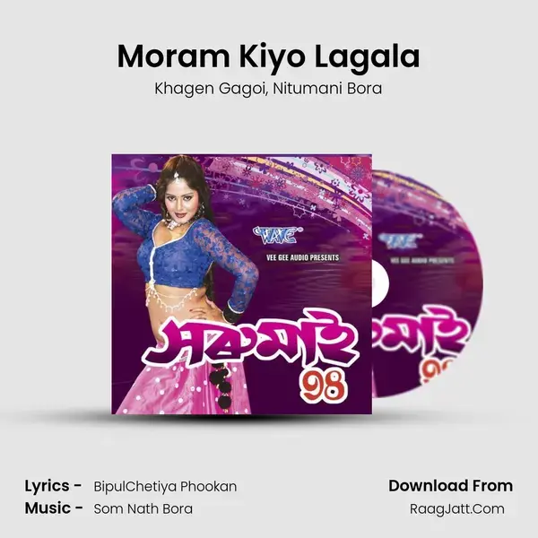 Moram Kiyo Lagala Song mp3 | Khagen Gagoi