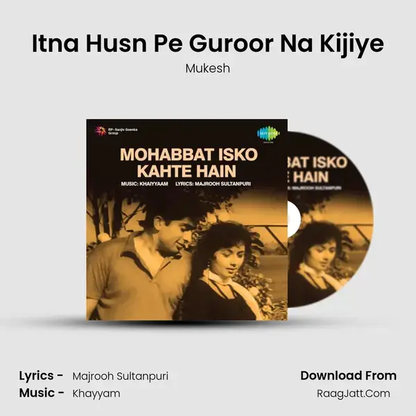 Itna Husn Pe Guroor Na Kijiye Song mp3 | Mukesh