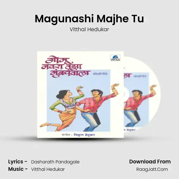 Magunashi Majhe Tu Song mp3 | Vitthal Hedukar