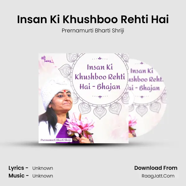 Insan Ki Khushboo Rehti Hai - 