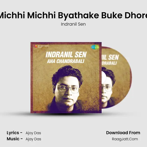 Michhi Michhi Byathake Buke Dhore Song mp3 | Indranil Sen