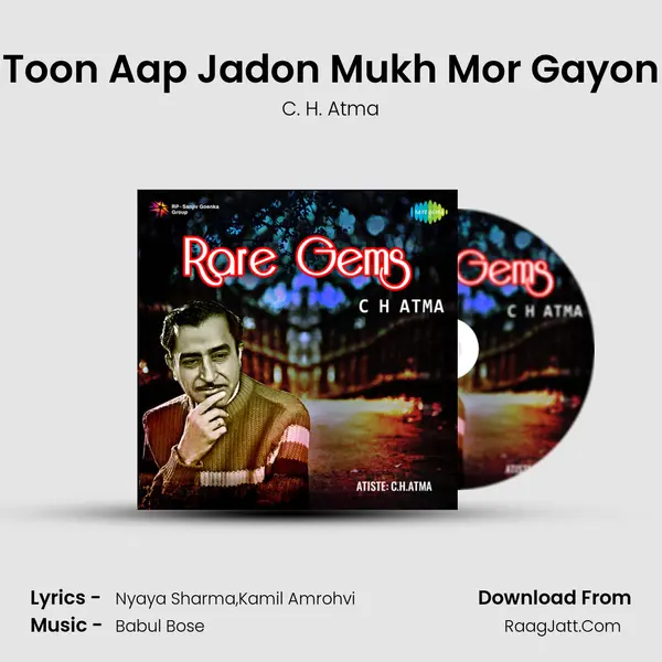 Toon Aap Jadon Mukh Mor Gayon mp3 song