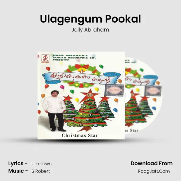 Ulagengum Pookal Song mp3 | Jolly Abraham