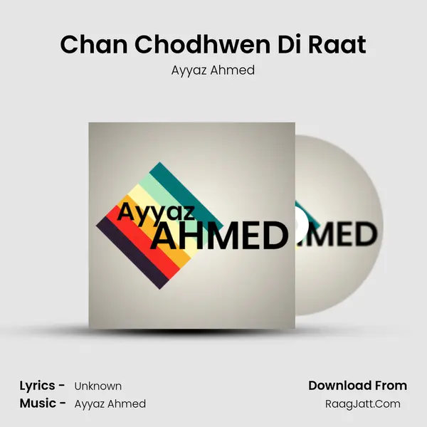 Chan Chodhwen Di Raat Song mp3 | Ayyaz Ahmed