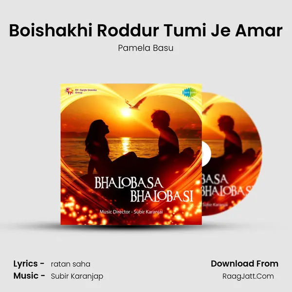 Boishakhi Roddur Tumi Je Amar mp3 song