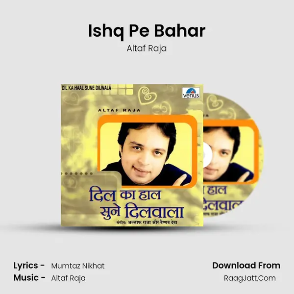 Ishq Pe Bahar Song mp3 | Altaf Raja