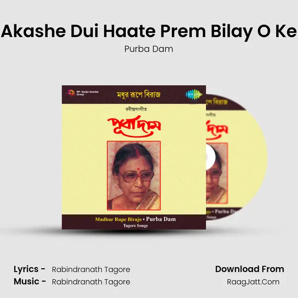 Akashe Dui Haate Prem Bilay O Ke Song mp3 | Purba Dam