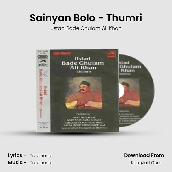 Sainyan Bolo - Thumri Song mp3 | Ustad Bade Ghulam Ali Khan