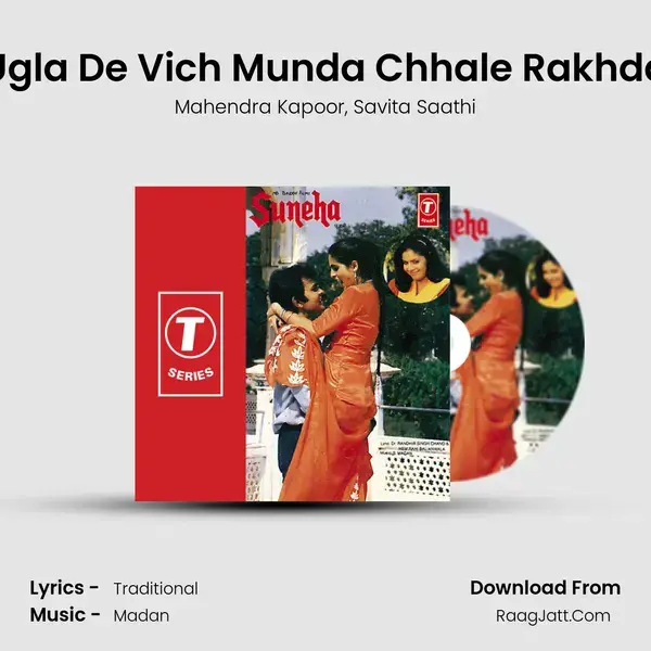 Ugla De Vich Munda Chhale Rakhda mp3 song