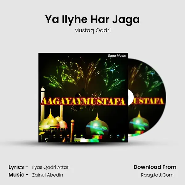 Ya Ilyhe Har Jaga Song mp3 | Mustaq Qadri