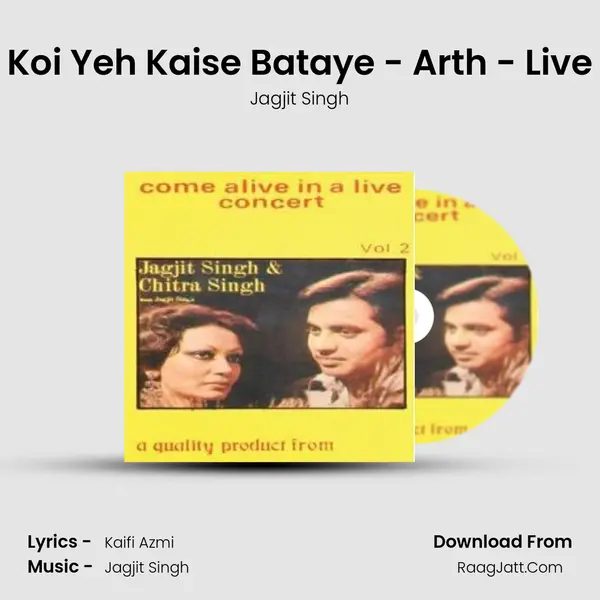 Koi Yeh Kaise Bataye - Arth - Live Song mp3 | Jagjit Singh