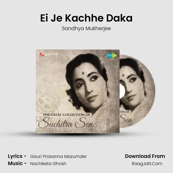 Ei Je Kachhe Daka Song mp3 | Sandhya Mukherjee