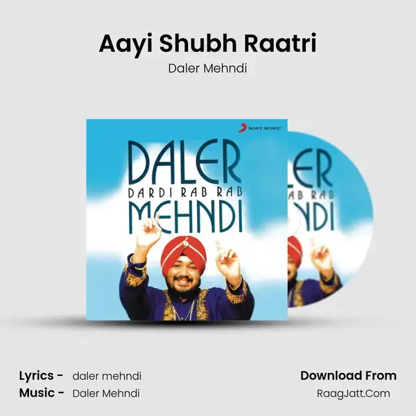 Aayi Shubh Raatri Song mp3 | Daler Mehndi