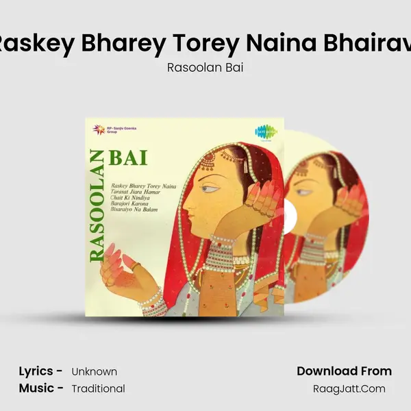 Raskey Bharey Torey Naina Bhairavi Song mp3 | Rasoolan Bai