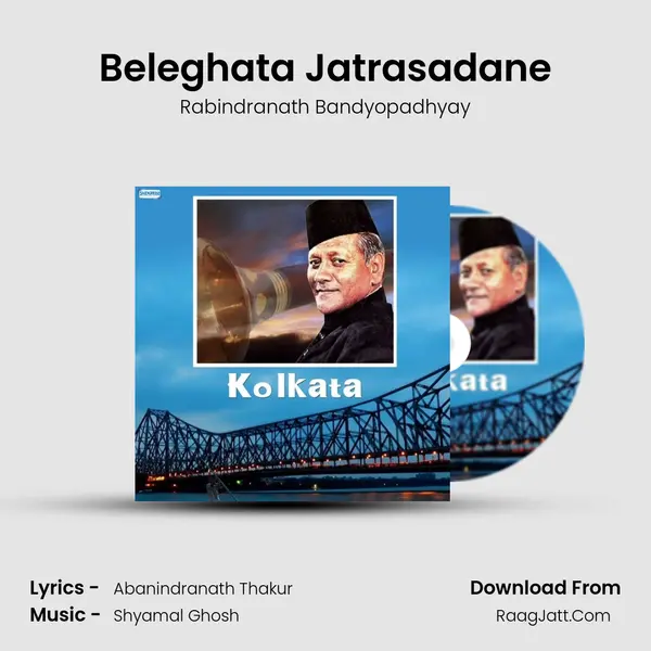 Beleghata Jatrasadane Song mp3 | Rabindranath Bandyopadhyay