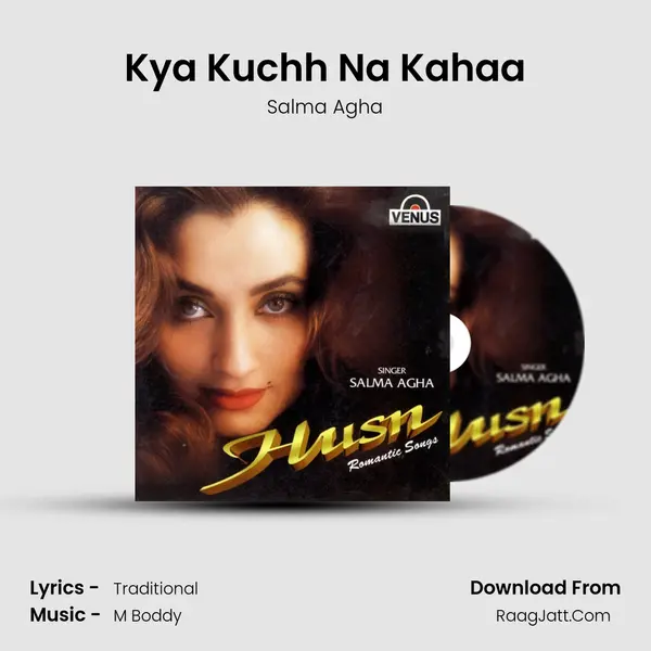 Kya Kuchh Na Kahaa Song mp3 | Salma Agha