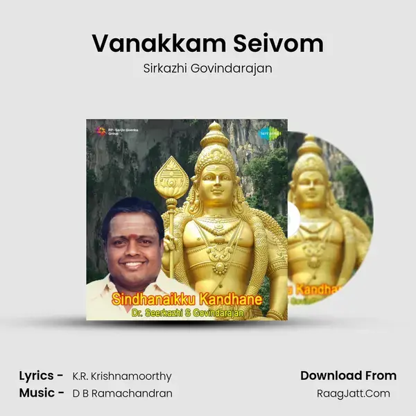 Vanakkam Seivom Song mp3 | Sirkazhi Govindarajan