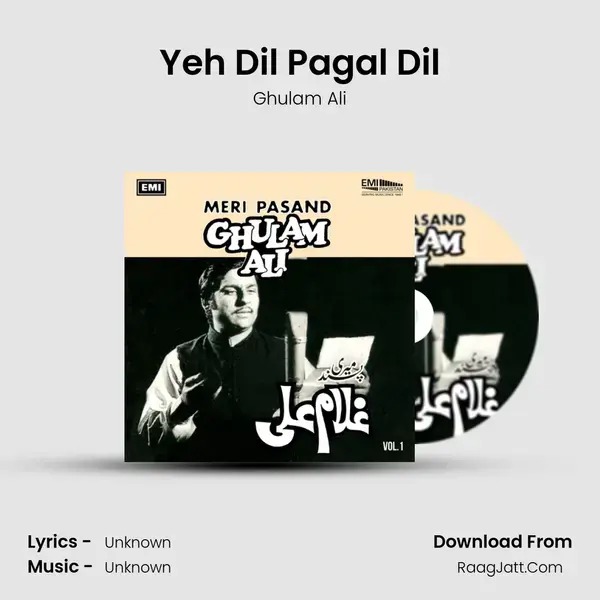 Yeh Dil Pagal Dil Song mp3 | Ghulam Ali