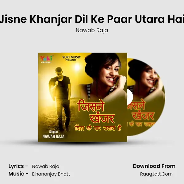 Jisne Khanjar Dil Ke Paar Utara Hai Song mp3 | Nawab Raja