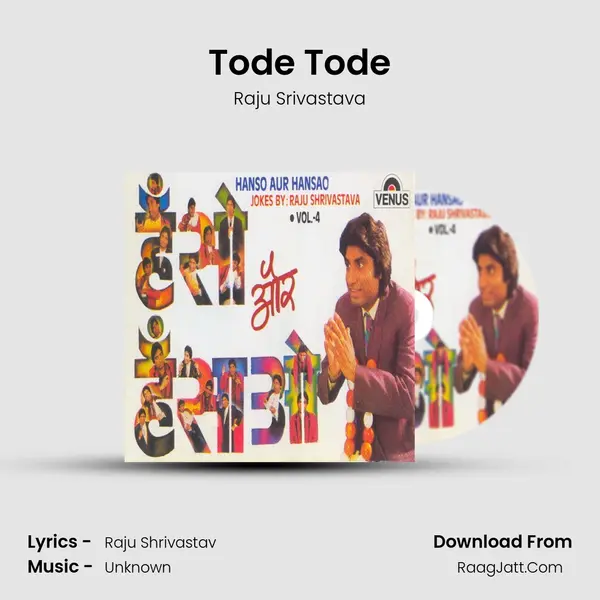 Tode Tode Song mp3 | Raju Srivastava