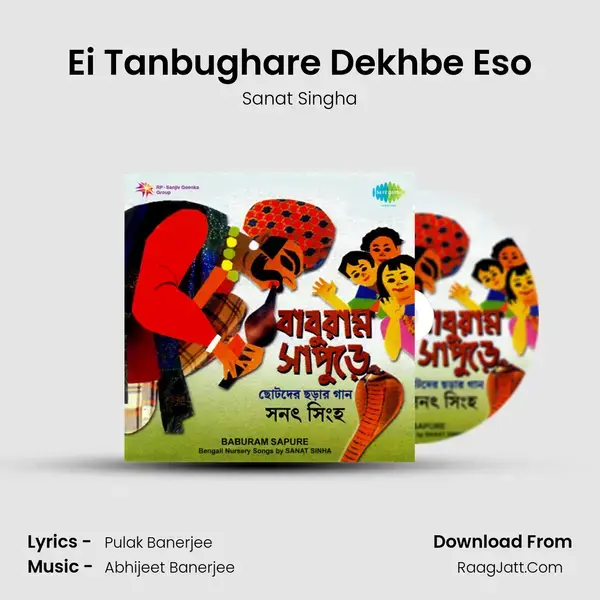 Ei Tanbughare Dekhbe Eso Song mp3 | Sanat Singha