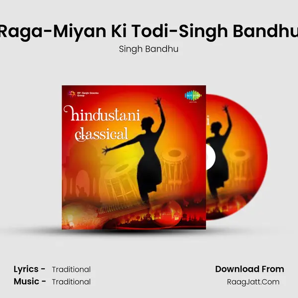 Raga-Miyan Ki Todi-Singh Bandhu Song mp3 | Singh Bandhu