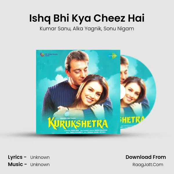 Ishq Bhi Kya Cheez Hai Song mp3 | Kumar Sanu