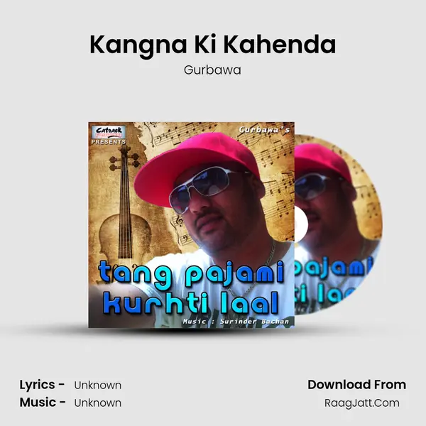 Kangna Ki Kahenda Song mp3 | Gurbawa